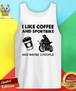 I Like Coffee And Sportbike And Maybe 3 People Tank Top - Design by Teeshirtbear.com - Design by Teeshirtbear.com