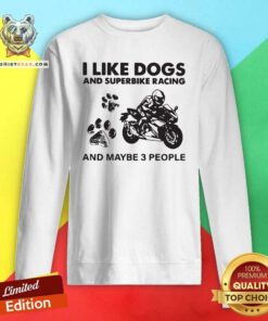 I Like Dogs And Sportbike And Maybe 3 People Sweatshirt - Design by Teeshirtbear.com - Design by Teeshirtbear.com