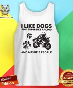 I Like Dogs And Sportbike And Maybe 3 People Tank Top - Design by Teeshirtbear.com - Design by Teeshirtbear.com
