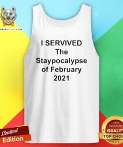 I Survived The Staypocalypse Of February 2021 Tank Top - Design by Teeshirtbear.com
