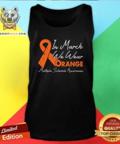 In March We Wear Orange Ribbon 10 Multiple Sclerosis Awareness Tank Top - Design by Teeshirtbear.com