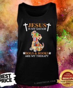 Lovely Jesus Is My Savior Dogs And Books Are My Therapy Tank Top