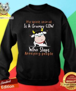 Lovely My Spirit Animal Is A Grumpy Cow Who Slaps Annoying People Sweatshirt
