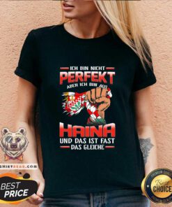 Nice Ich Bin Nicht Perfekt Haina Und Das Ist Fast Das Gleiche V-neck - Design by Teeshirtbear.com