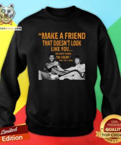 Nice Make A Friend You Might Change The World Kareem Abdul Jabbar Sweatshirt - Design by Teeshirtbear.com