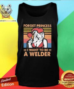 Nice Woman Forget Princess I Want To Be A Welder Vintage Tank Top - Design by Teeshirtbear.com