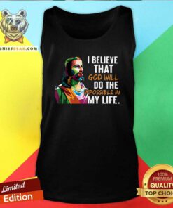 Official Jesus Color I Believe That God Will Do The Impossible In My Life Tank Top - Design by Teeshirtbear.com