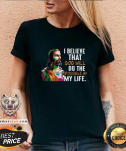 Official Jesus Color I Believe That God Will Do The Impossible In My Life V-neck - Design by Teeshirtbear.com