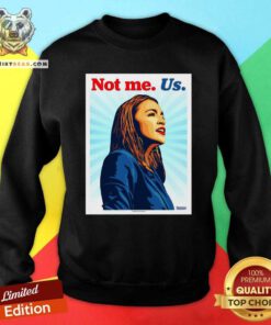 Official Not Me Us AOC Ernesto Yerena Montejano ShirtOfficial Not Me Us AOC Ernesto Yerena Montejano Sweatshirt