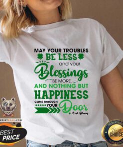 Official Your Troubles Be Less Your Blessings Be More 4 And Nothing St Patricks Day V-neck - Design by Teeshirtbear.com