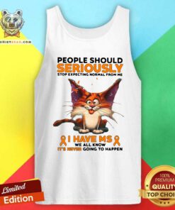 People Should Seriously Stop 1 Expecting Normal From Me Cat Tank Top - Design by Teeshirtbear.com