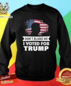 Premium Do Not Blame Me I Voted For Trump American Flag 2024 Sweatshirt - Design by Teeshirtbear.com