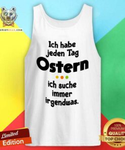 Premium Ich Habe Jeden Tag Ostern Tank Top