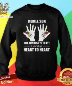 Pretty Autism Mom And Son Not Always Eye To Eye But Always Heart To Heart Sweatshirt - Design by Teeshirtbear.com