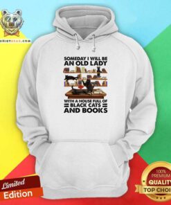 Pretty Someday I Will Be An Old Lady With A House Full Of Black Cat And Books Hoodie - Design by Teeshirtbear.com