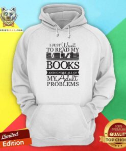 Read My Books And Ignore 24 All Of My Adult Problems Hoodie - Design by Teeshirtbear.com