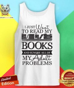 Read My Books And Ignore 24 All Of My Adult Problems Tank Top - Design by Teeshirtbear.com
