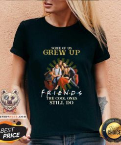 Some Of Us Grew Up Watching Friends 10 The Cool Ones Still Do V-neck - Design by Teeshirtbear.com