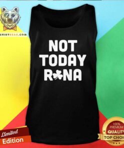 St Patricks Day 4 Not Today Rona Tank Top - Design by Teeshirtbear.com
