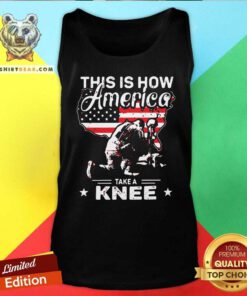 This Is How America Take A Knee Veteran 7 Tank Top - Design by Teeshirtbear.com
