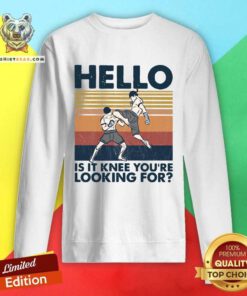 Top Muay Thai Hello Is It Knee You Are Looking For 2021 Vintage Sweatshirt