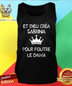 Awesome Et Dieu Crea Sabrina Pour Foutre Le Dawa Tank Top