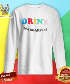 Colorful Drink Margaritas Sweatshirt