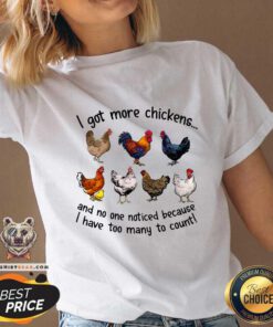 Colorful I Got More Chickens And No One Noticed V-neck