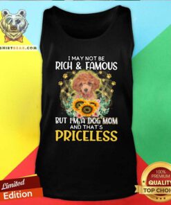 Cool RED Toy Poodle I May Not Be Rich And Famous Dog Mom Priceless Tank Top