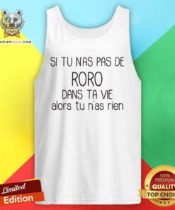 Cool Si Tu Nas Pas De Roro Dans Ta Vie Alors Tu Nas Rien Tank Top