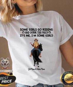 Cool Some Girl Go Riding And Drinkk Too Much Girl And Horse V-neck