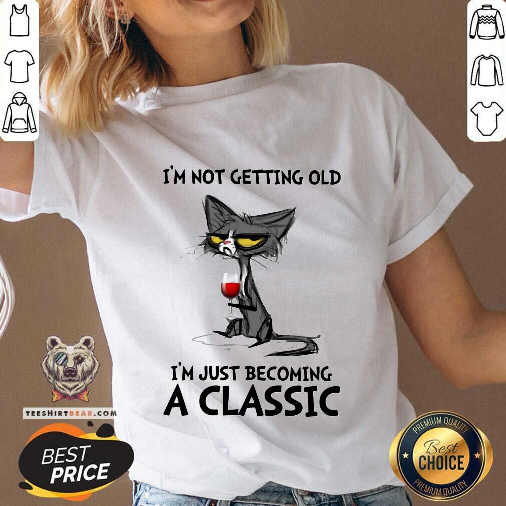 Cute Black Cat I Am Not Getting Old Just Becoming A Classic V-neck Cute Black Cat I Am Not Getting Old Just Becoming A Classic V-neck