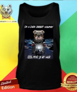 Cute Bulldog Ride Motorcycle On HighWay Cool Wind In My Hair Tank Top
