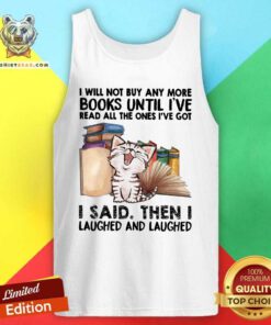 Cute I Will Not Buy Any More Book Cat I Said Then I Laugh Tank Top