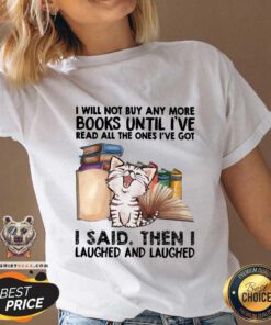 Cute I Will Not Buy Any More Book Cat I Said Then I Laugh V-neck