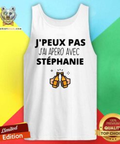 Funny Jpeux Pas Jai Apero Avec Stephanie Tank Top