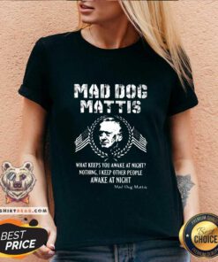 Funny Mad Dog Mattis What Keeps You Awake At Night V-neck