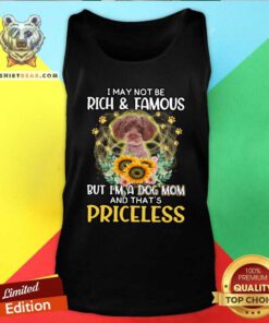 Funny RED Schnoodle I May Not Be Rich And Famous Dog Mom Priceless Tank Top