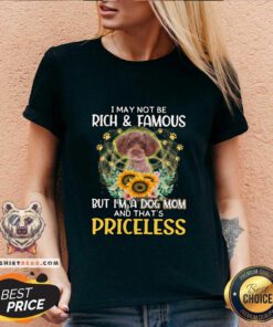 Funny RED Schnoodle I May Not Be Rich And Famous Dog Mom Priceless V-neck