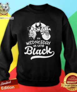 Funny Villains Disney On Wednesday We Wear Black Sweatshirt
