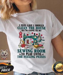 Good Clean The House Sewing Room Feeling Passes V-neck