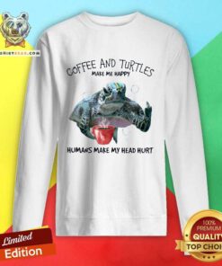 Good Coffee And Turtle Make Me Happy Sweatshirt