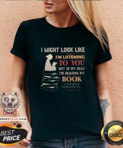 Good In My Head I Am Reading My Book Buying Another One V-neck