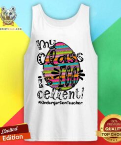 Good My Class Is Egg Cellent Kindergarten Teacher Tank Top