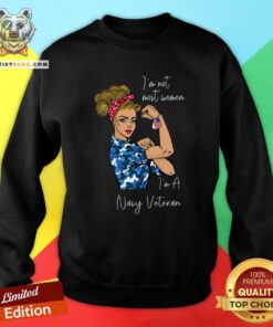 Grateful I Am Not Most Women I Am An Army Veteran Sweatshirt