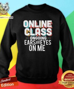 Grateful Online Class Ongoing Ears And Eyes On Me Sweatshirt