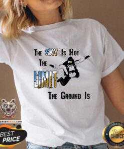 Grateful The Sky Is Not The Limit The Groud Is V-neck