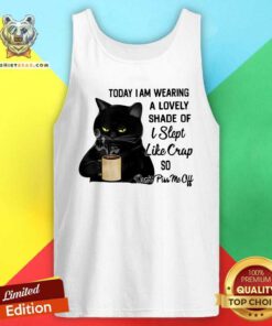 Hot Black Cat Today I Am Wearing A Lovely Shade Tank Top