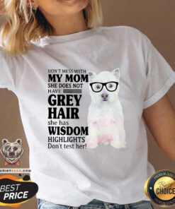 Hot Do Not Mess With My Mom She Has Wisdom West Highland White Terrier V-neck
