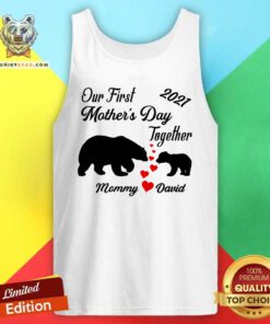 Hot Our First Mothers Day Bear Mommy Love David Tank Top
